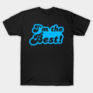 Im The Best T-Shirt